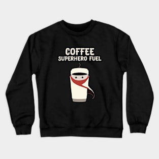 Coffee cup wearing a superhero cape Crewneck Sweatshirt